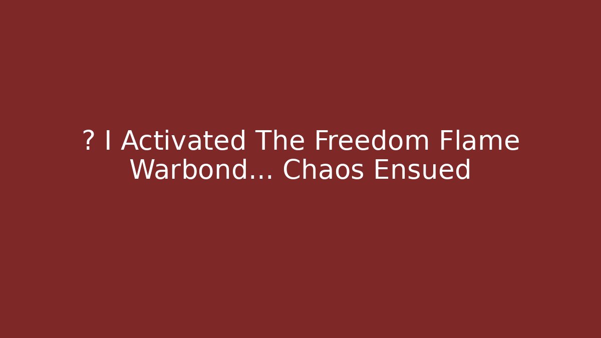 🆘 I Activated The Freedom Flame Warbond... Chaos Ensued - Andrea Zevedo