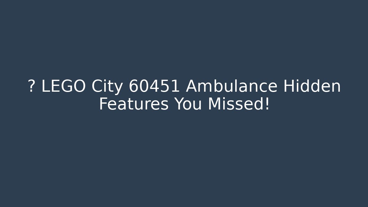 🚨 LEGO City 60451 Ambulance Hidden Features You Missed!