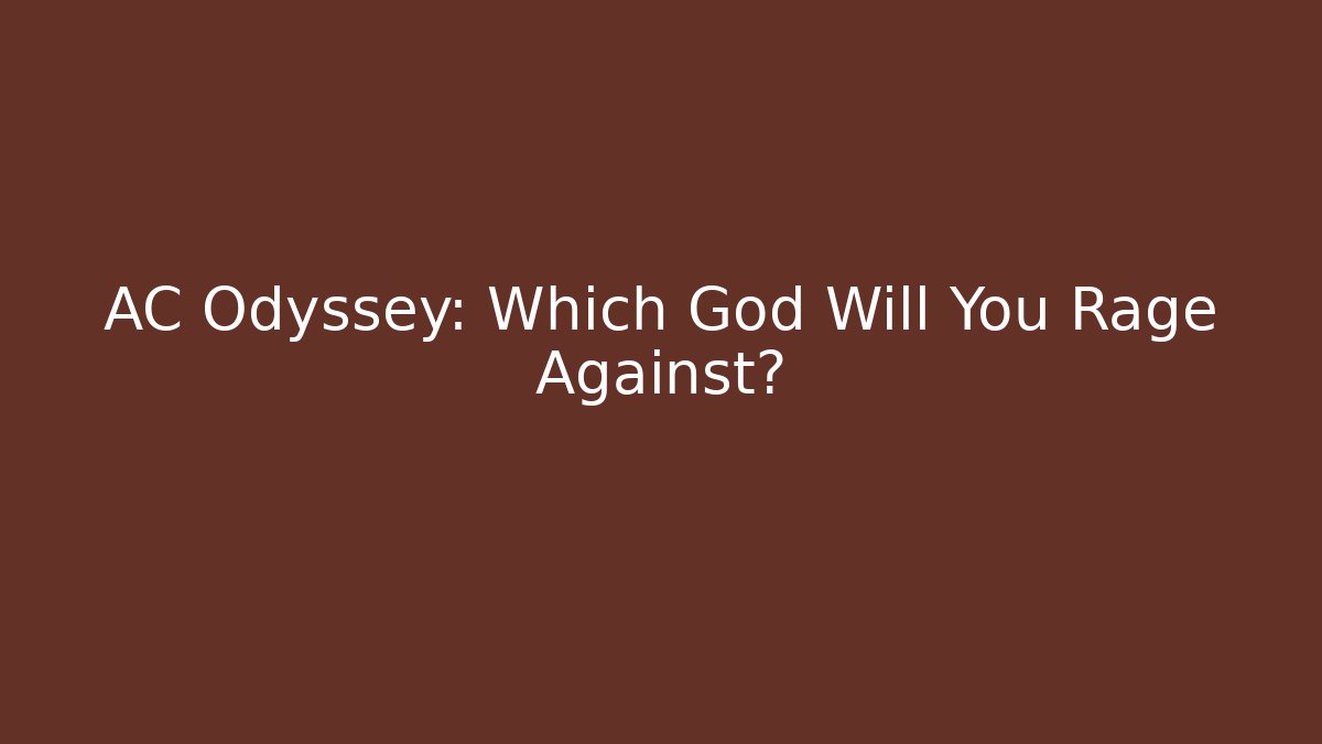 AC Odyssey: Which God Will You Rage Against?