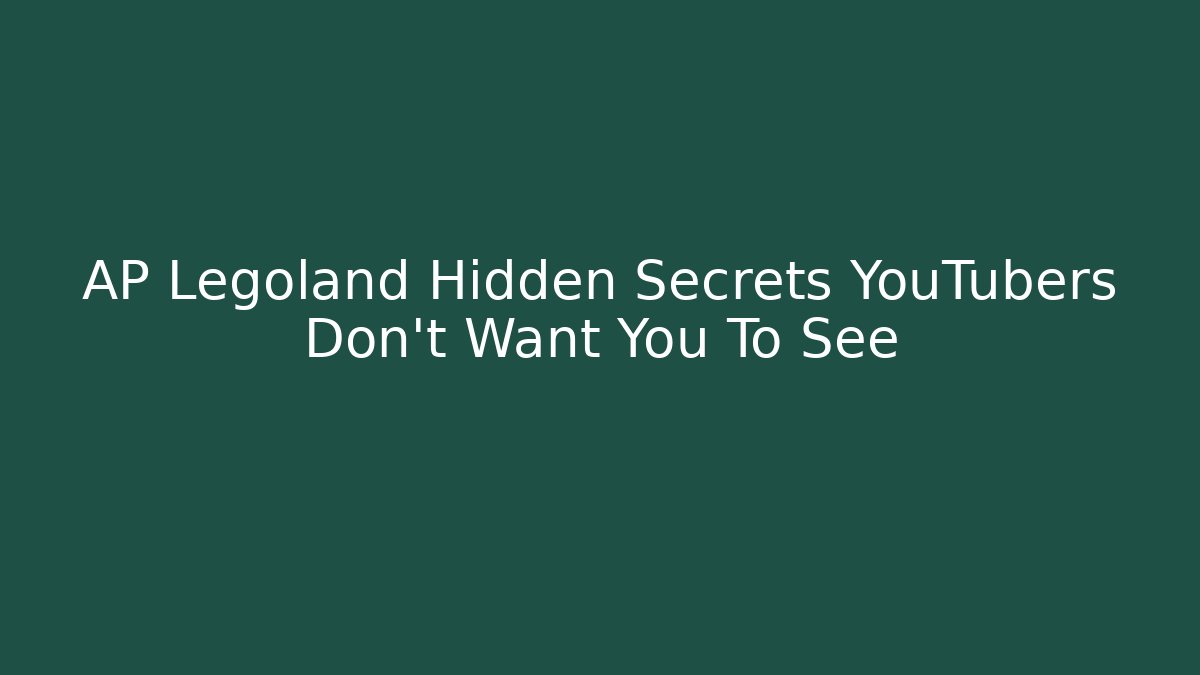 AP Legoland Hidden Secrets YouTubers Don’t Want You To See