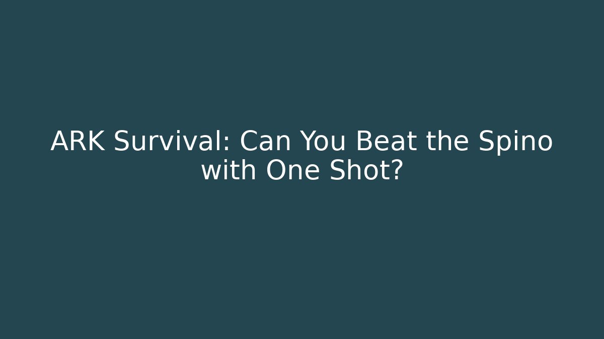 ARK Survival: Can You Beat the Spino with One Shot? - Andrea Zevedo