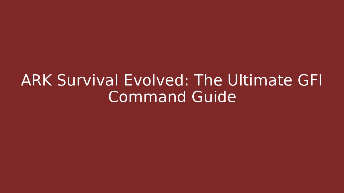 ARK Survival Evolved: The Ultimate GFI Command Guide