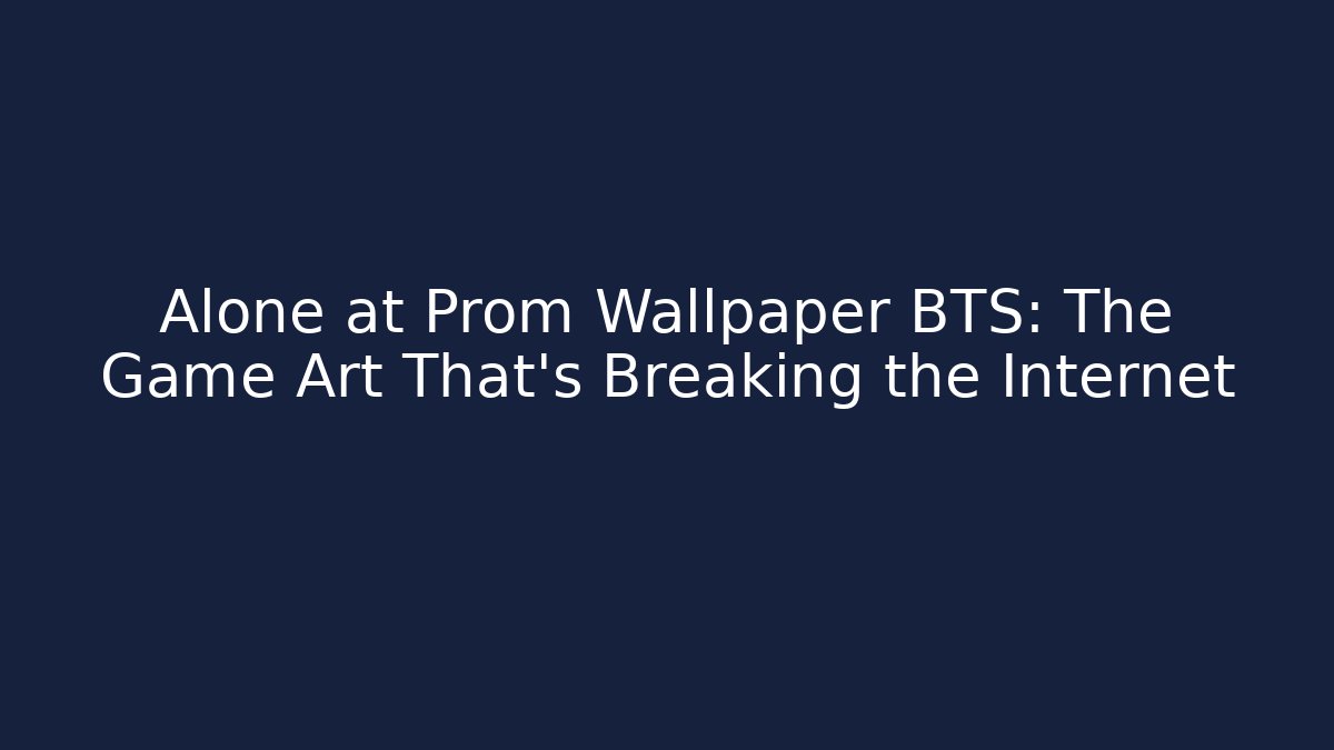 Alone at Prom Wallpaper BTS: The Game Art That's Breaking the Internet