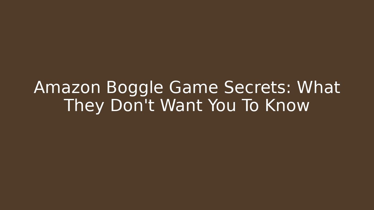 Amazon Boggle Game Secrets: What They Don't Want You To Know - Andrea Zevedo