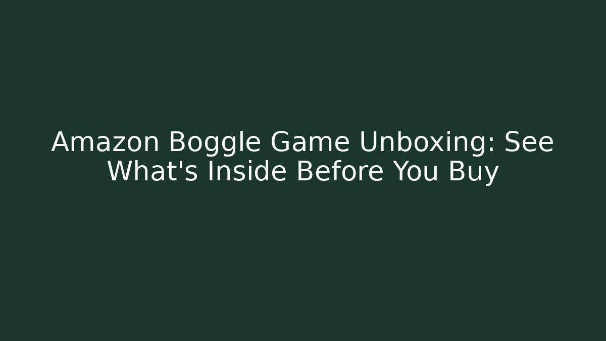 Amazon Boggle Game Unboxing: See What's Inside Before You Buy
