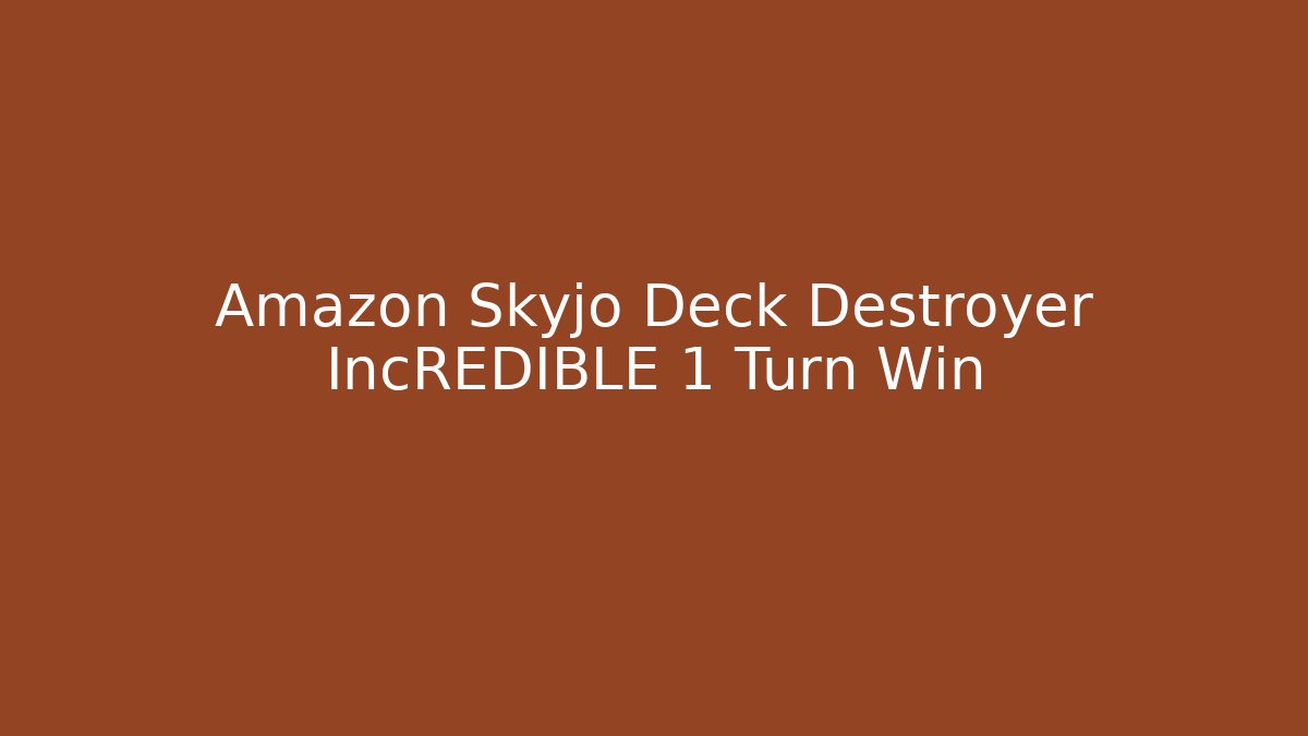 Amazon Skyjo Deck Destroyer IncREDIBLE 1 Turn Win