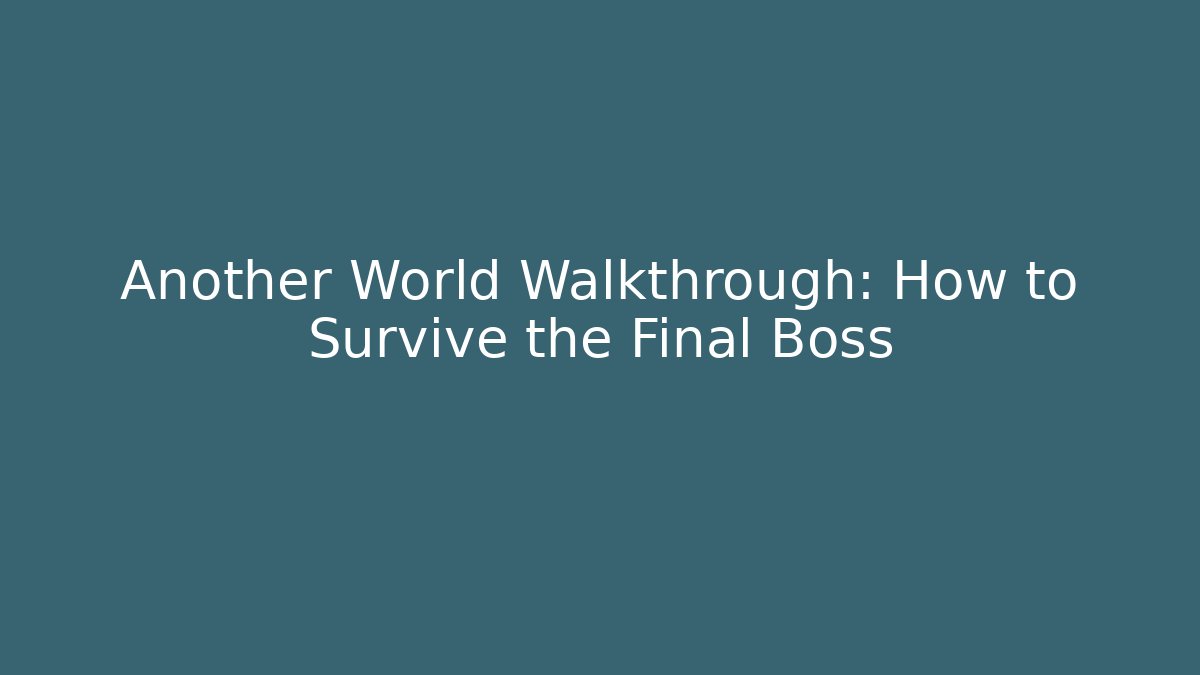 Another World Walkthrough: How to Survive the Final Boss
