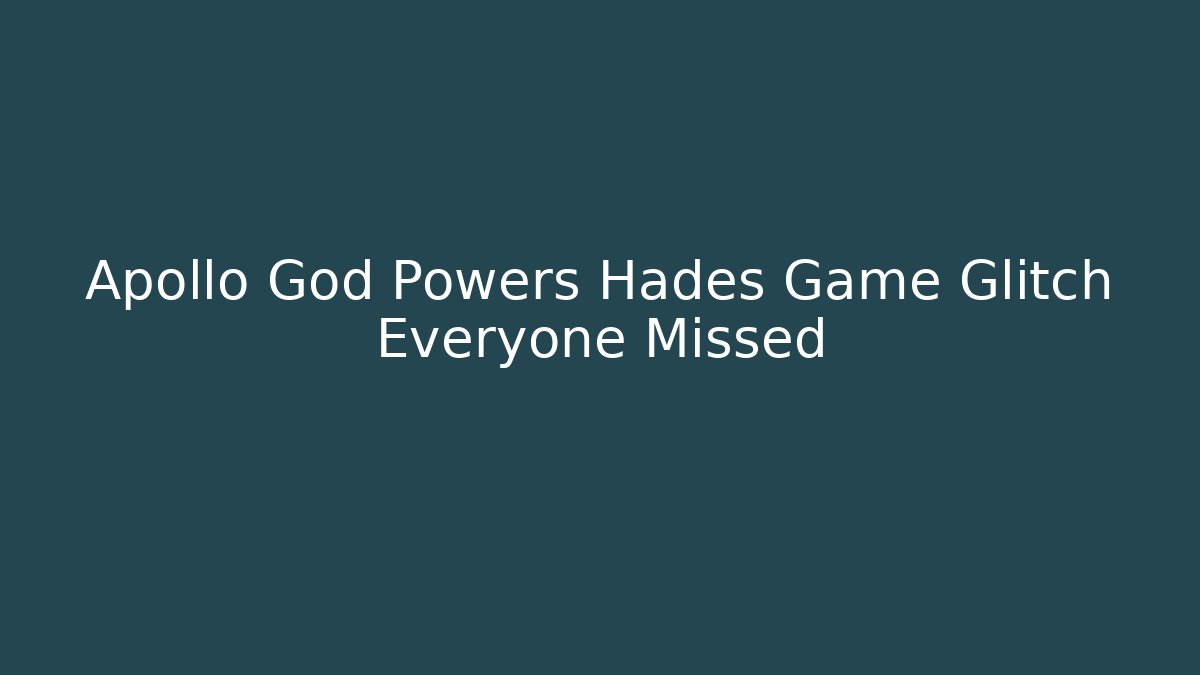 Apollo God Powers Hades Game Glitch Everyone Missed