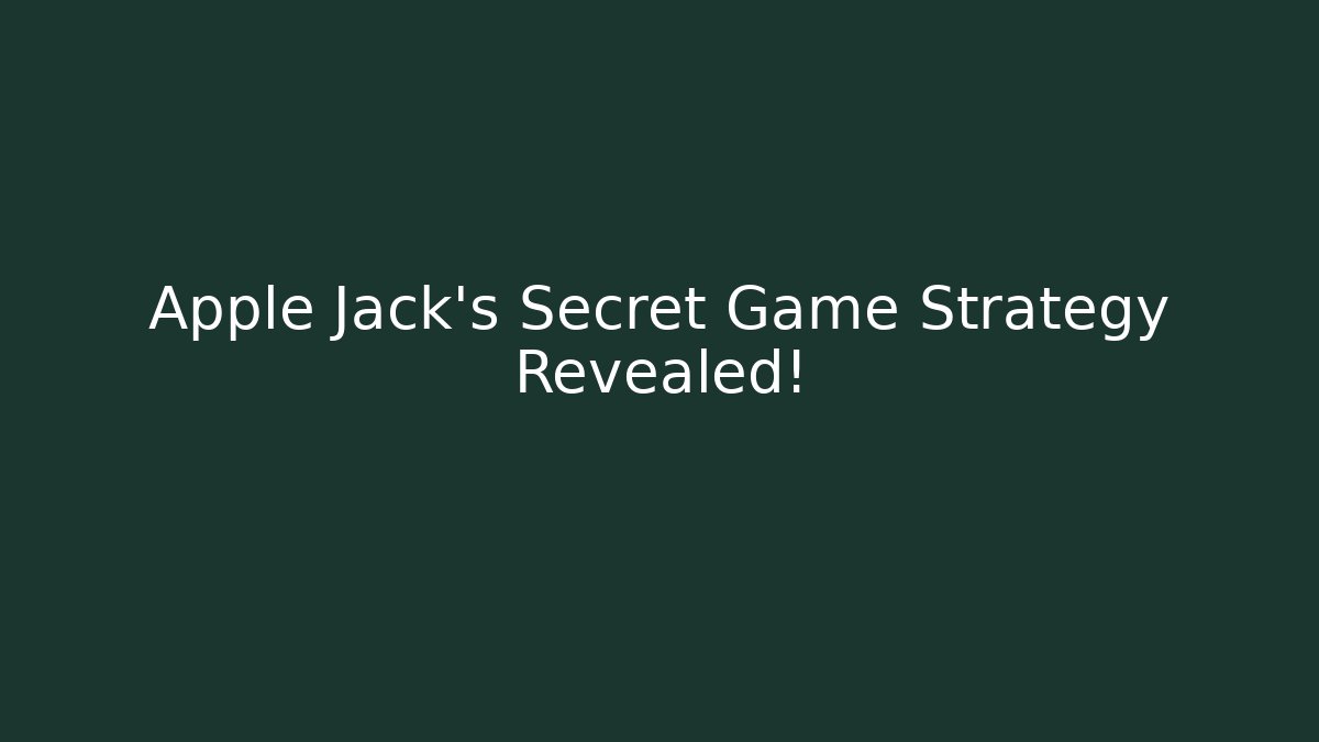 Apple Jack's Secret Game Strategy Revealed!