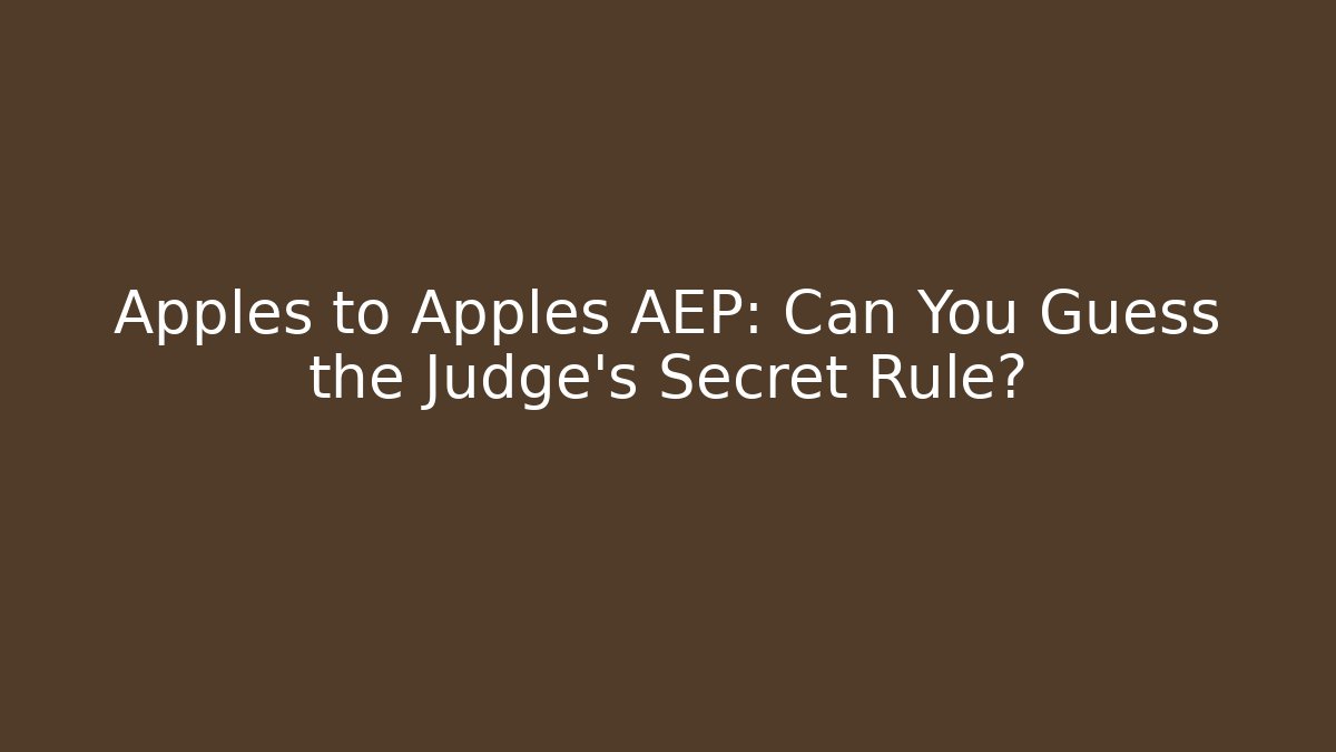 Apples to Apples AEP: Can You Guess the Judge's Secret Rule?