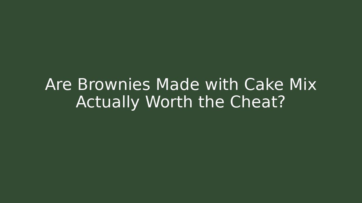 Are Brownies Made with Cake Mix Actually Worth the Cheat?