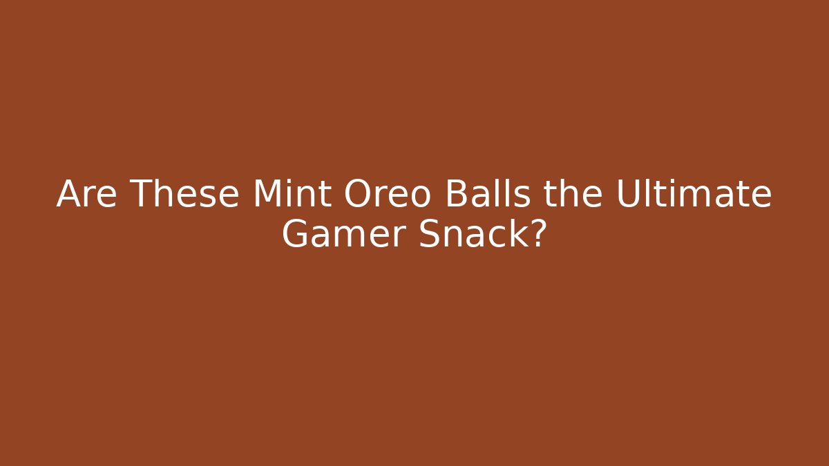 Are These Mint Oreo Balls the Ultimate Gamer Snack?