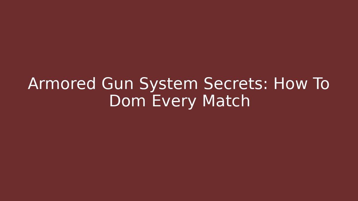 Armored Gun System Secrets: How To Dom Every Match - Andrea Zevedo