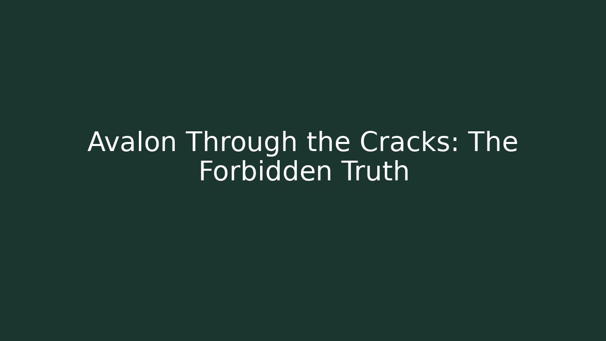 Avalon Through the Cracks: The Forbidden Truth - Andrea Zevedo