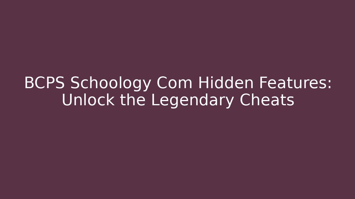 BCPS Schoology Com Hidden Features: Unlock the Legendary Cheats