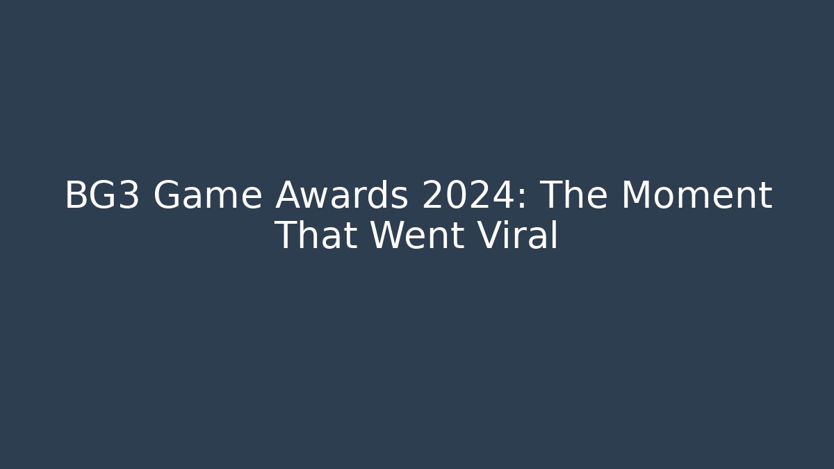 BG3 Game Awards 2024: The Moment That Went Viral
