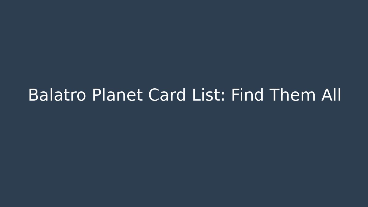 Balatro Planet Card List: Find Them All