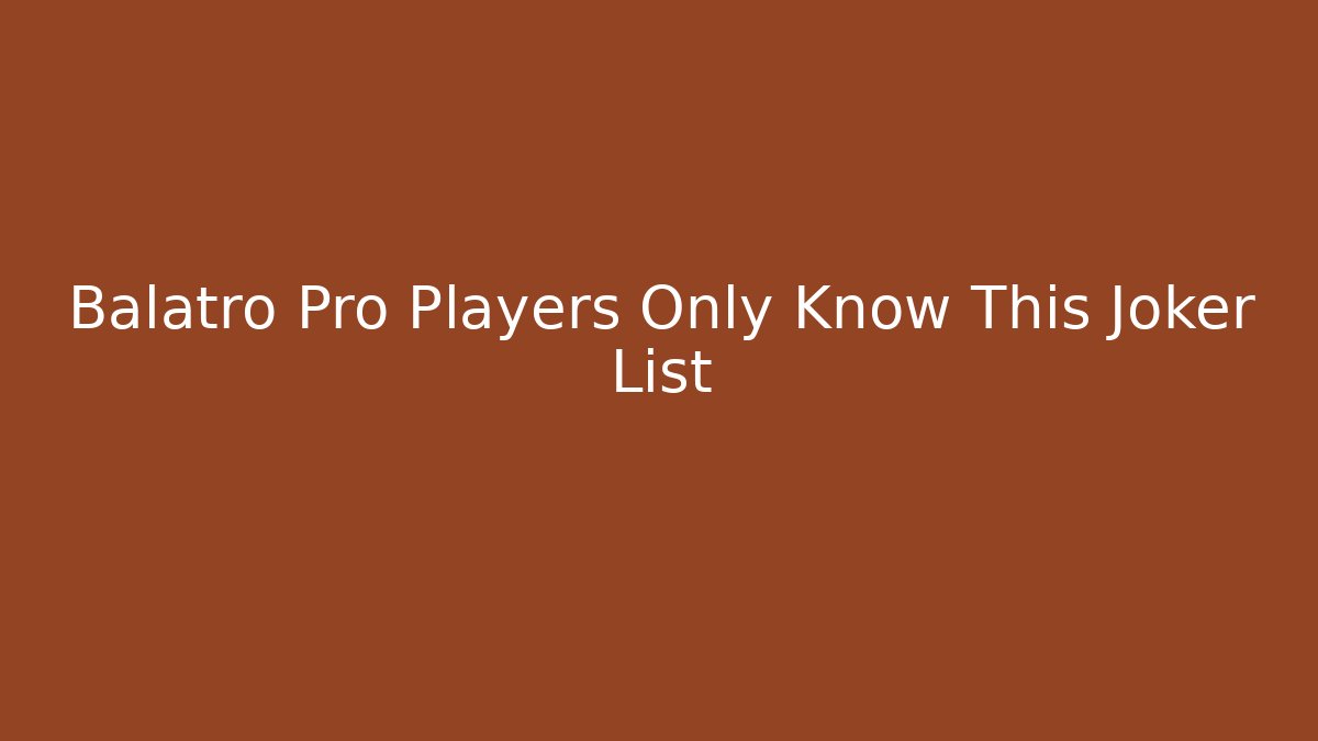 Balatro Pro Players Only Know This Joker List