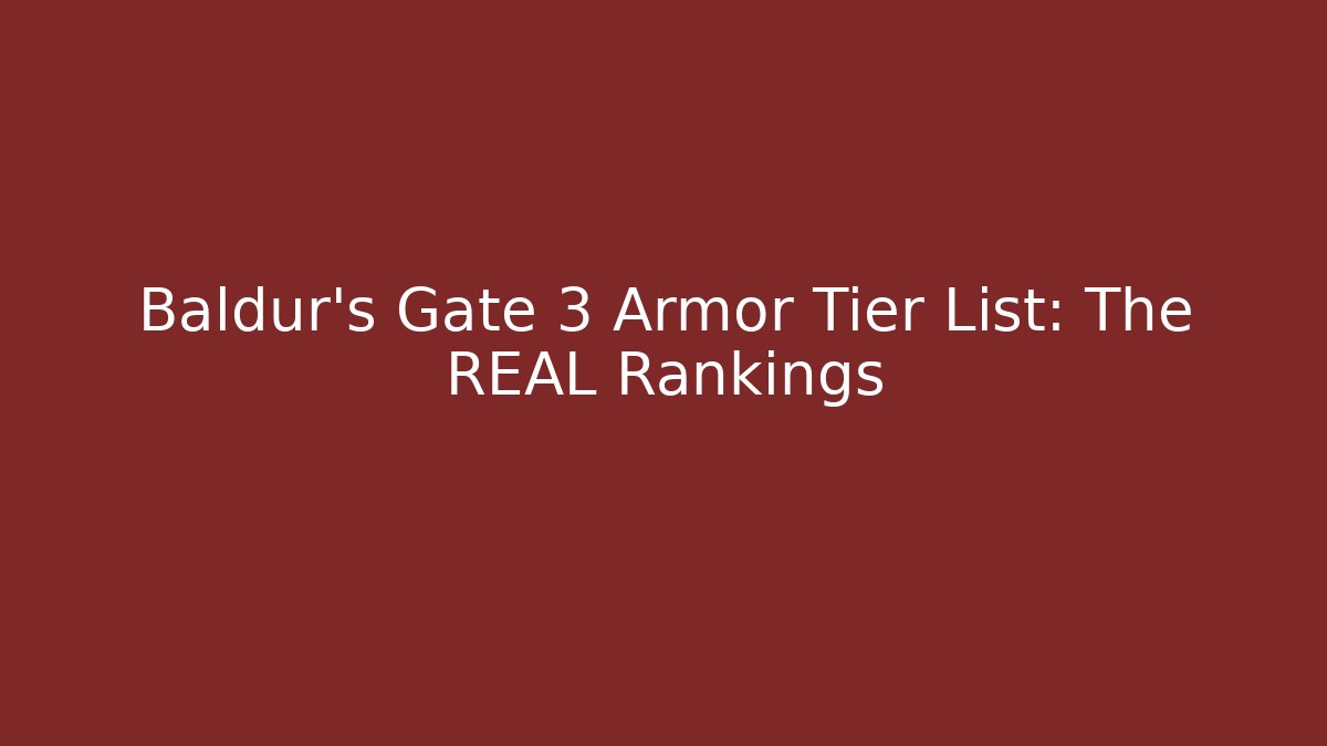 Baldur's Gate 3 Armor Tier List: The REAL Rankings