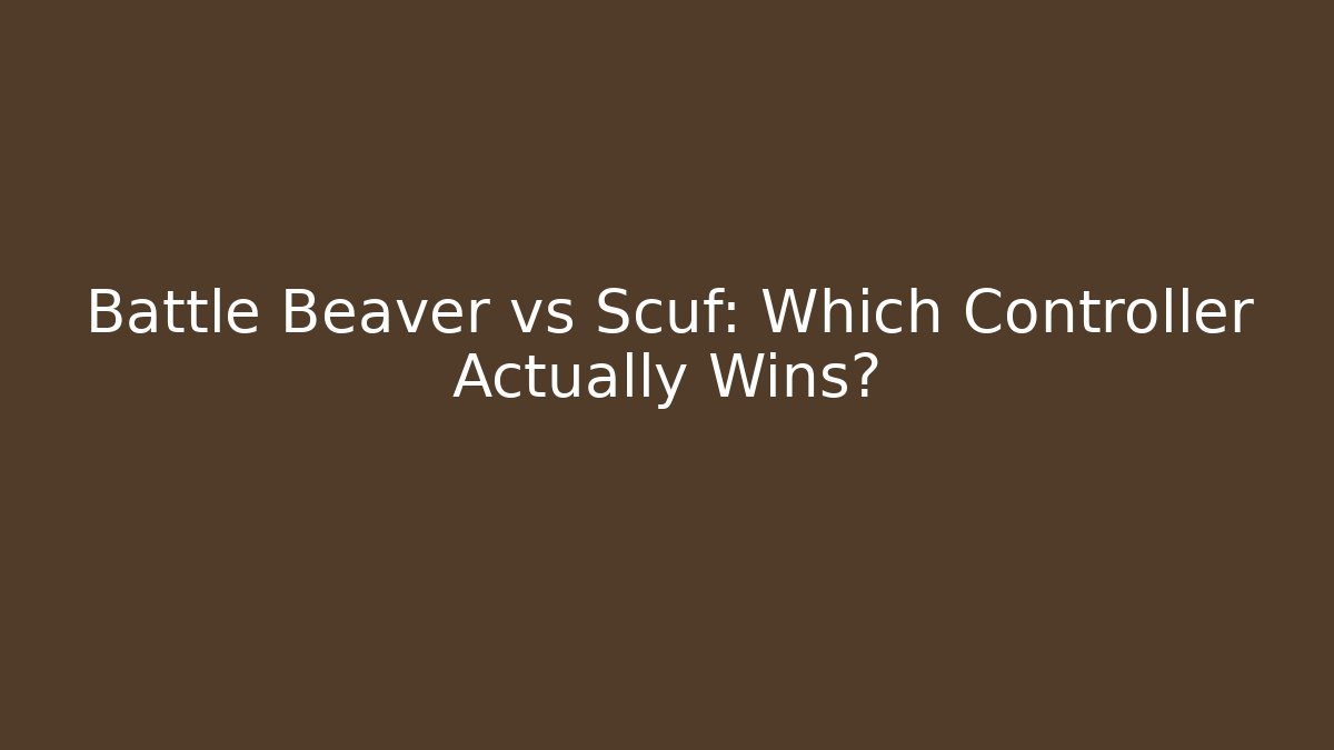 Battle Beaver vs Scuf: Which Controller Actually Wins? - Andrea Zevedo