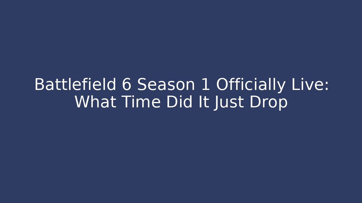Battlefield 6 Season 1 Officially Live: What Time Did It Just Drop