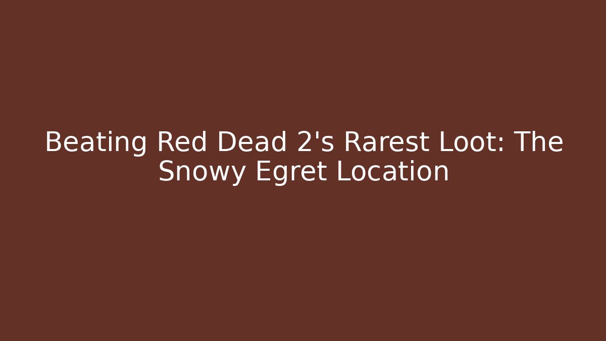 Beating Red Dead 2's Rarest Loot: The Snowy Egret Location