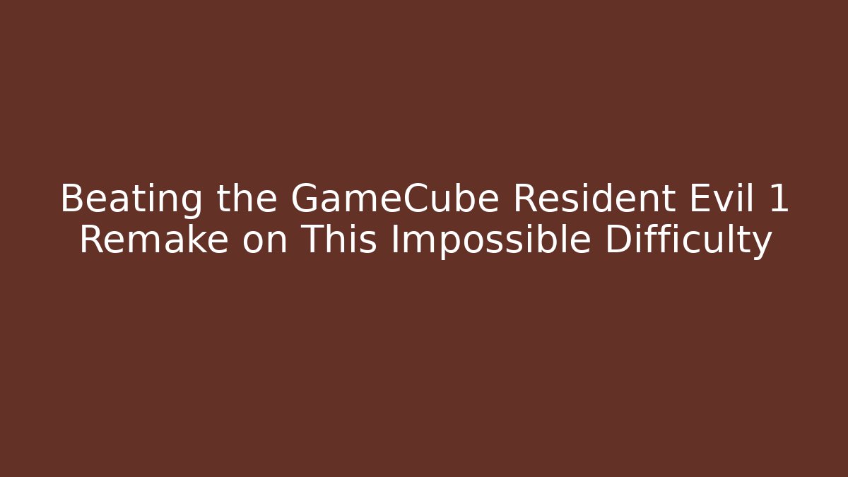 Beating the GameCube Resident Evil 1 Remake on This Impossible Difficulty