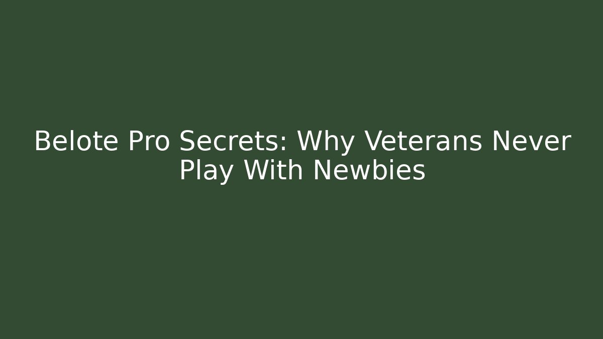 Belote Pro Secrets: Why Veterans Never Play With Newbies - Andrea Zevedo
