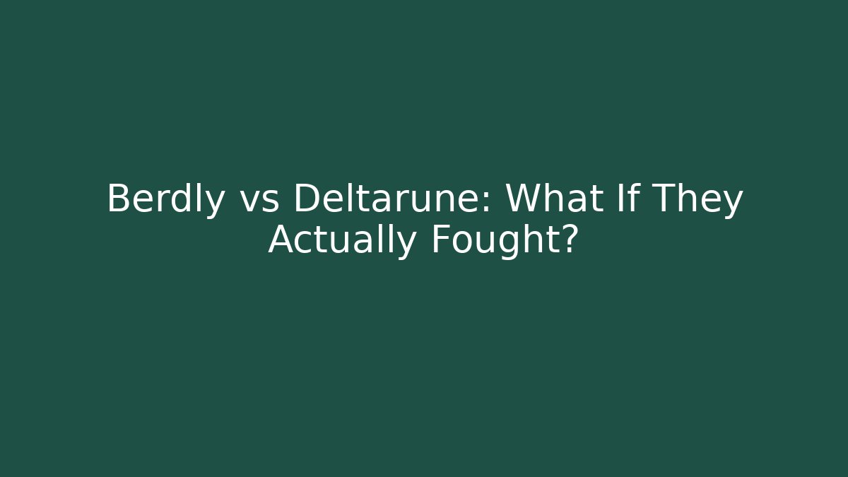 Berdly vs Deltarune: What If They Actually Fought?