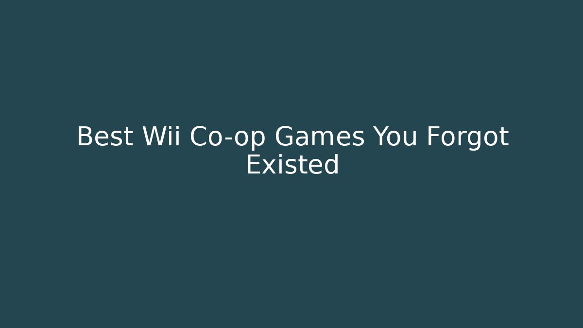Best Wii Co-op Games You Forgot Existed - Andrea Zevedo