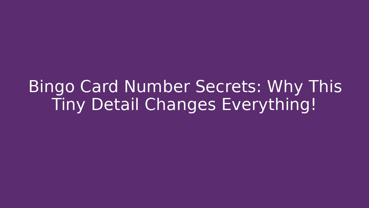 Bingo Card Number Secrets: Why This Tiny Detail Changes Everything! - Andrea Zevedo