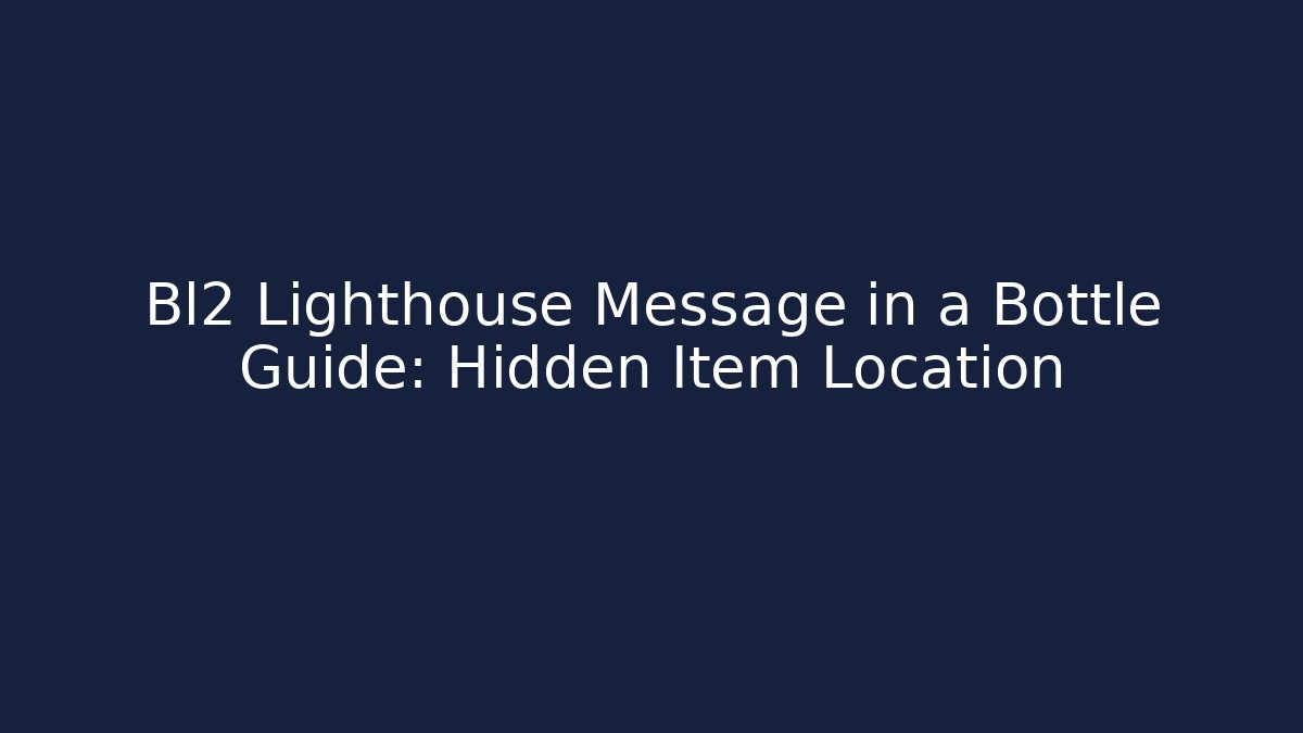 Bl2 Lighthouse Message in a Bottle Guide: Hidden Item Location