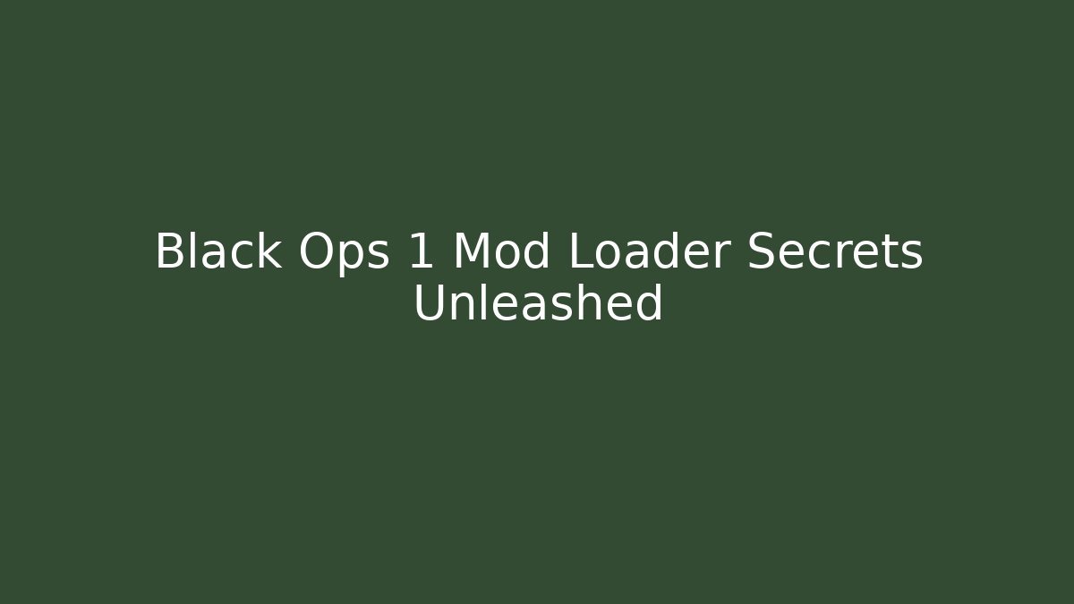 Black Ops 1 Mod Loader Secrets Unleashed - Andrea Zevedo
