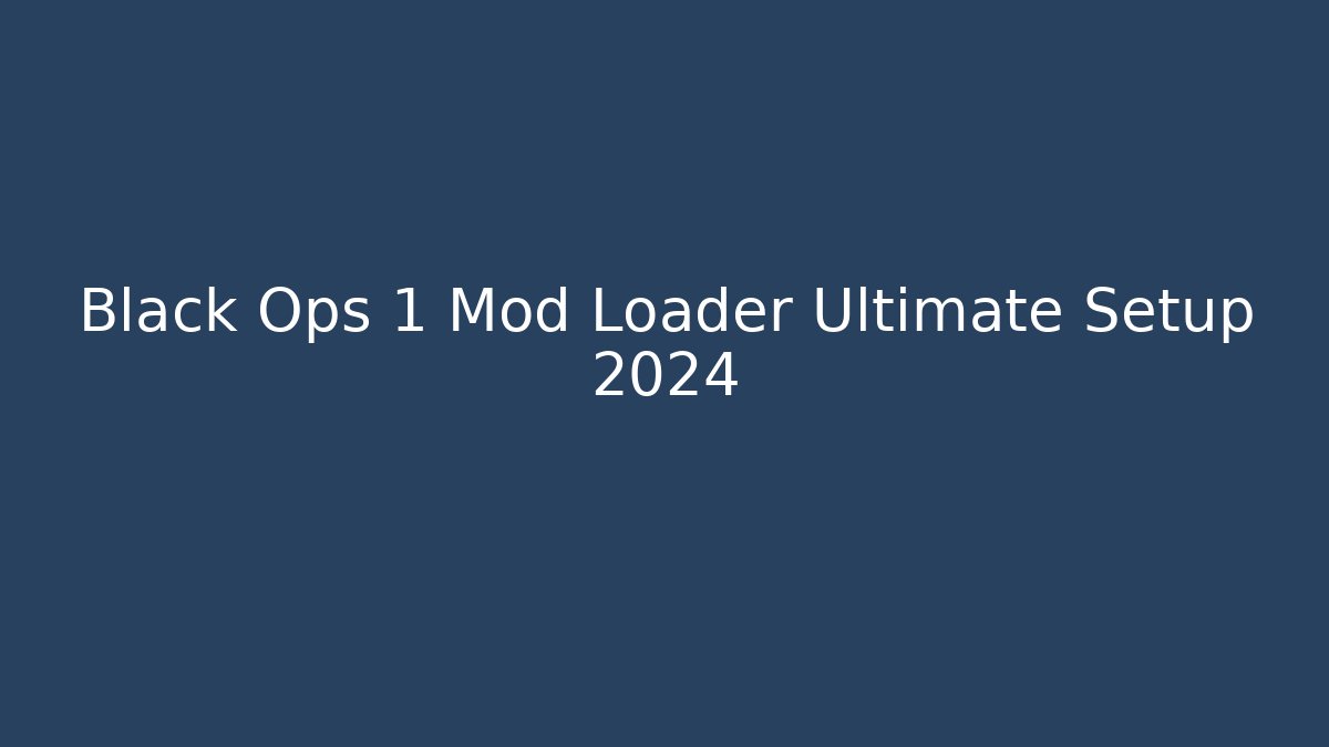 Black Ops 1 Mod Loader Ultimate Setup 2024 - Andrea Zevedo