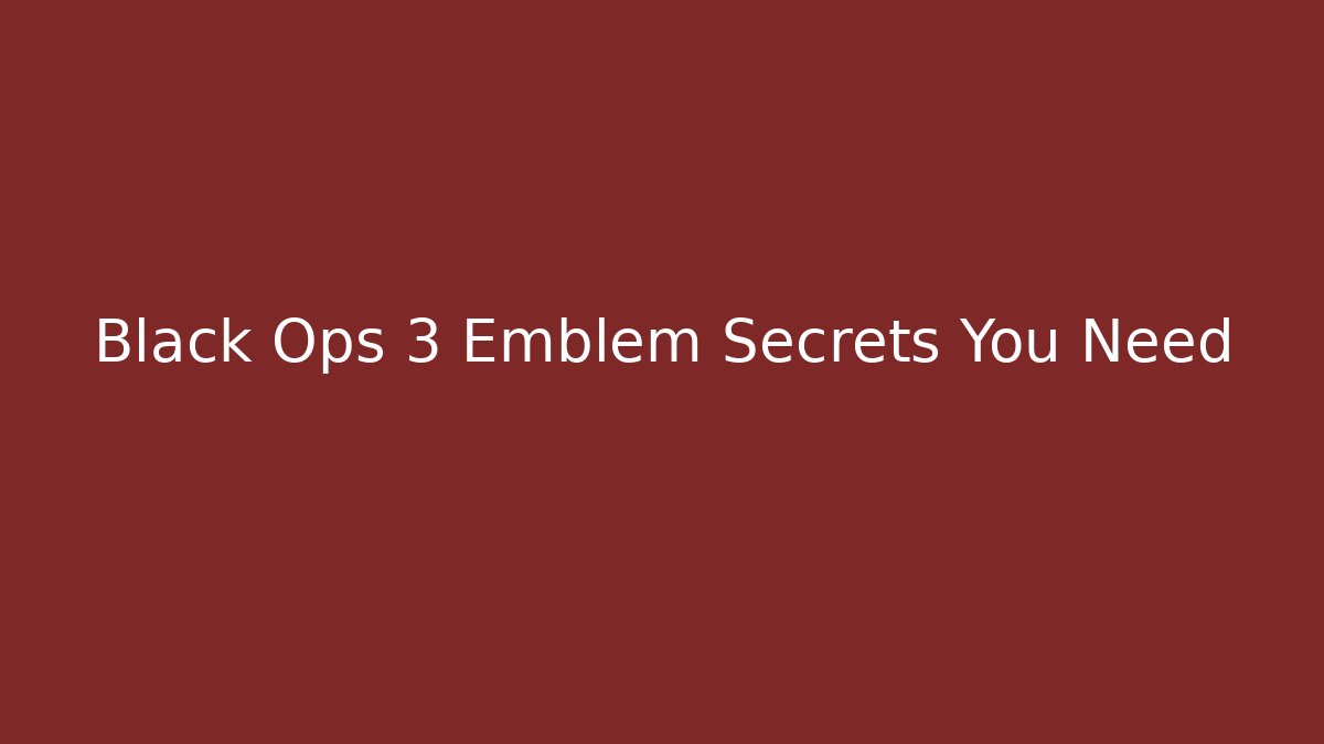 Black Ops 3 Emblem Secrets You Need