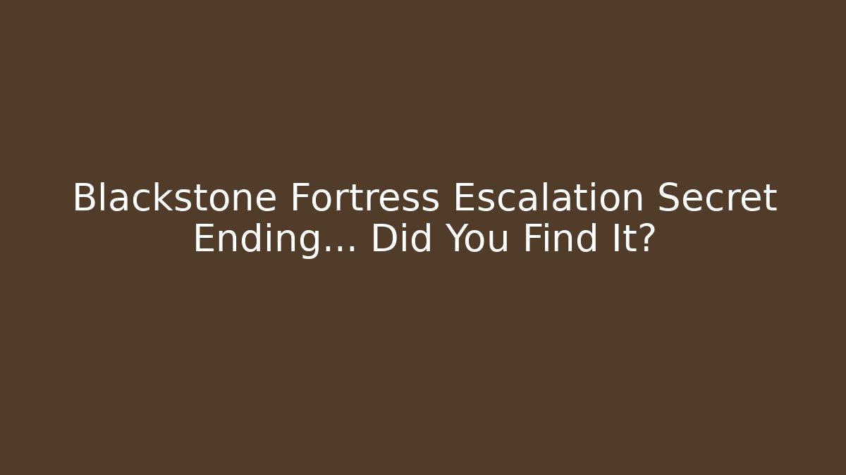 Blackstone Fortress Escalation Secret Ending… Did You Find It?