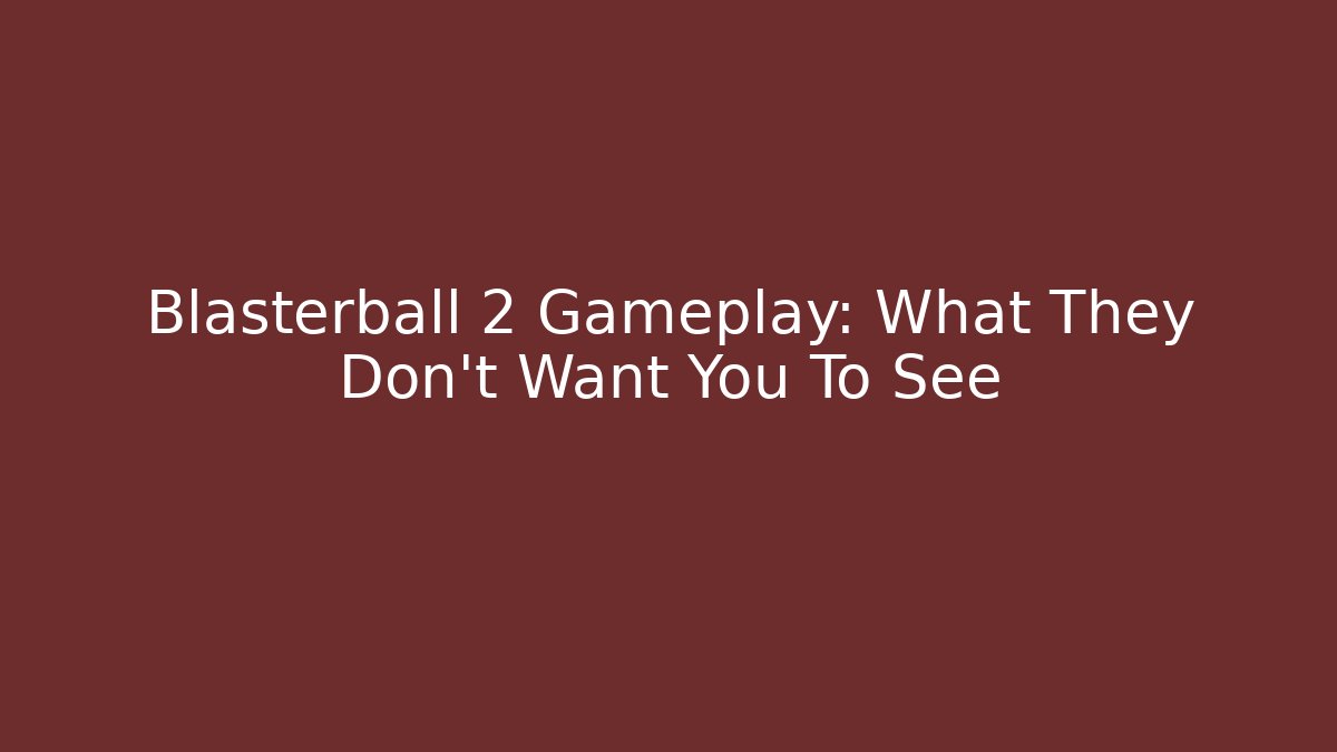Blasterball 2 Gameplay: What They Don't Want You To See