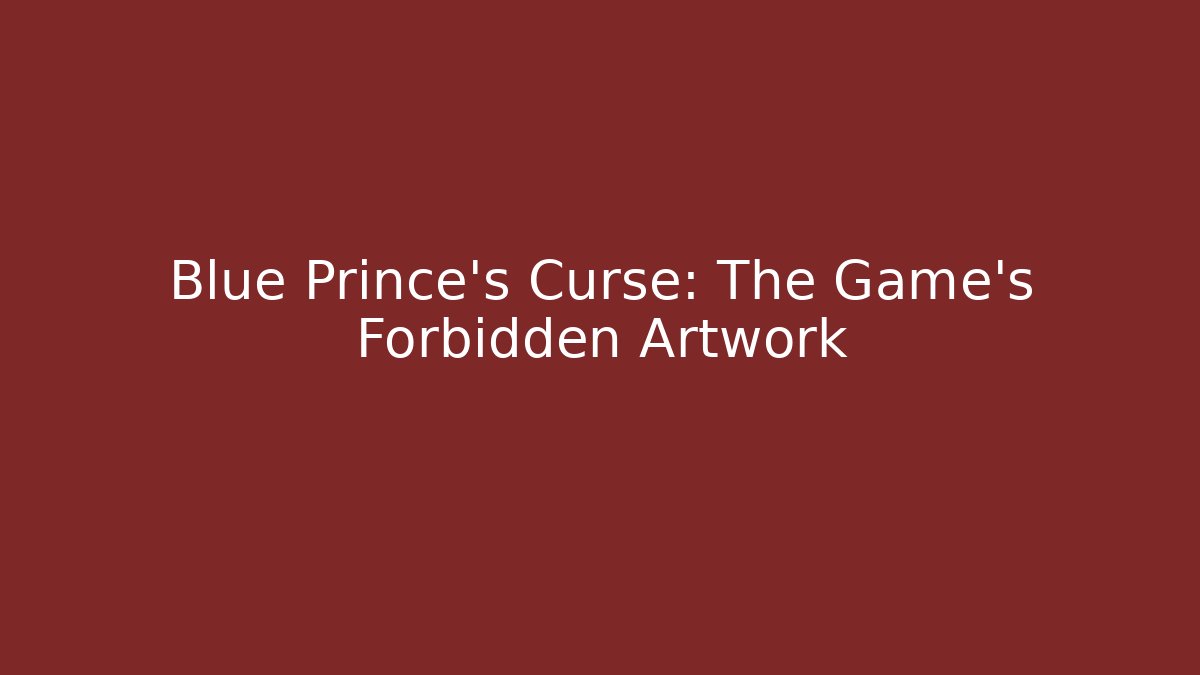 Blue Prince's Curse: The Game's Forbidden Artwork