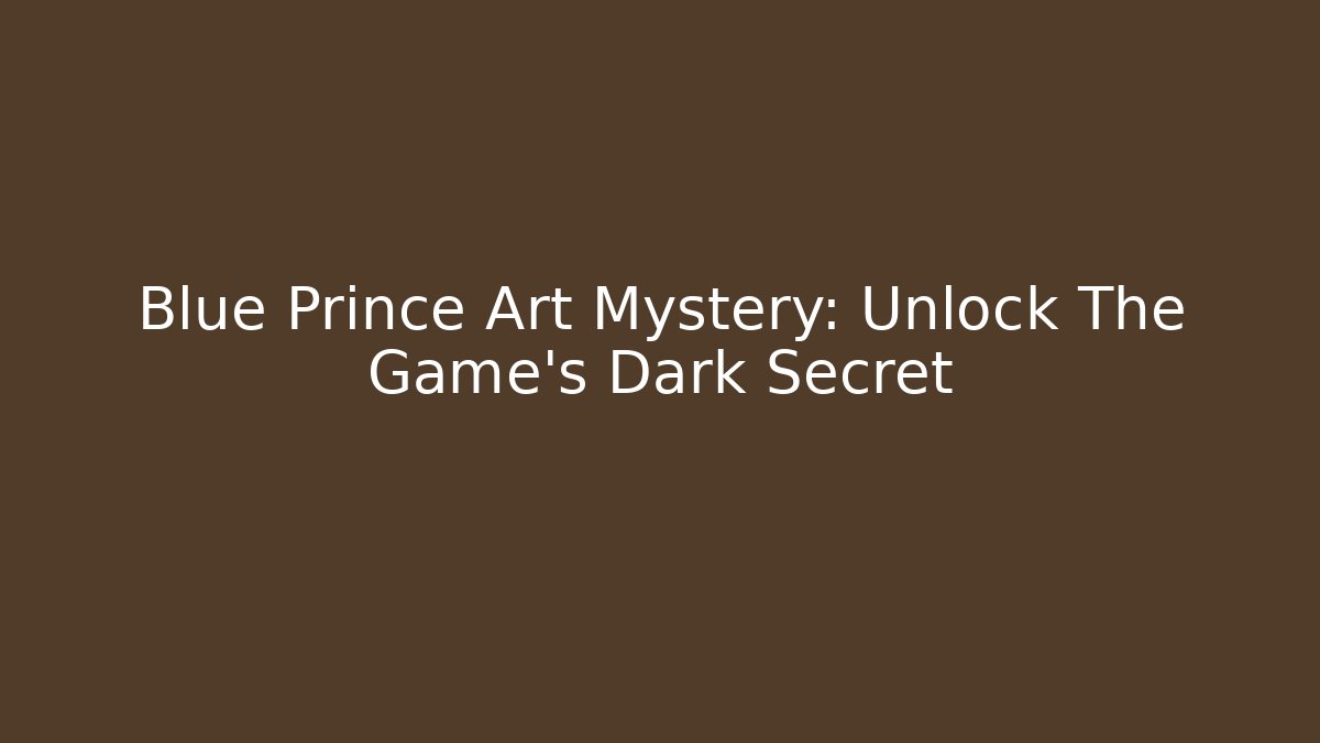 Blue Prince Art Mystery: Unlock The Game's Dark Secret