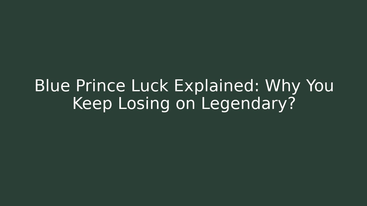 Blue Prince Luck Explained: Why You Keep Losing on Legendary?
