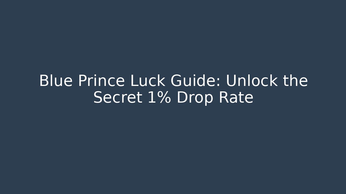Blue Prince Luck Guide: Unlock the Secret 1% Drop Rate