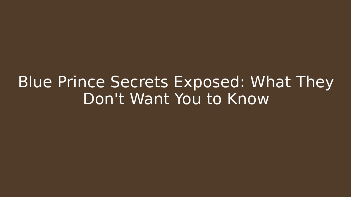 Blue Prince Secrets Exposed: What They Don't Want You to Know