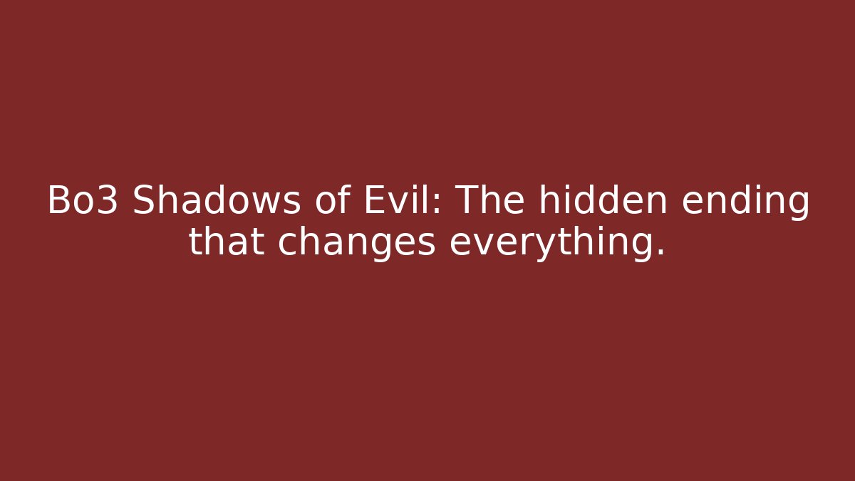 Bo3 Shadows of Evil: The hidden ending that changes everything.