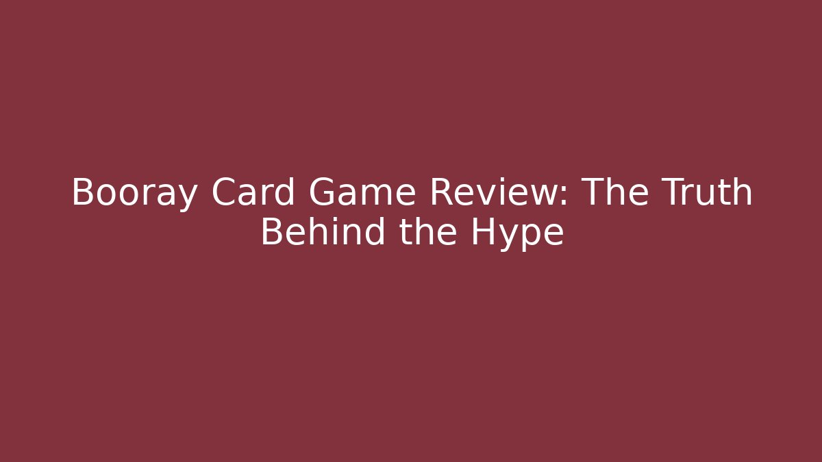 Booray Card Game Review: The Truth Behind the Hype