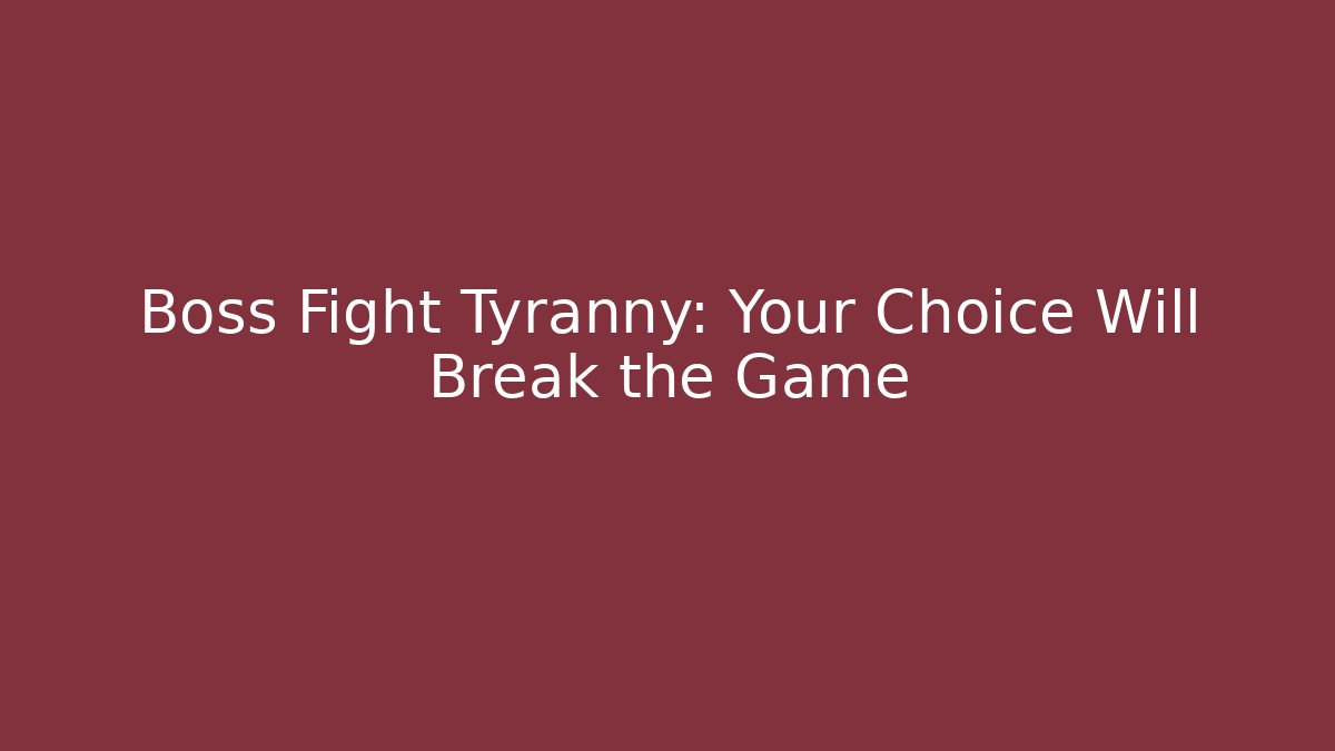 Boss Fight Tyranny: Your Choice Will Break the Game - Andrea Zevedo