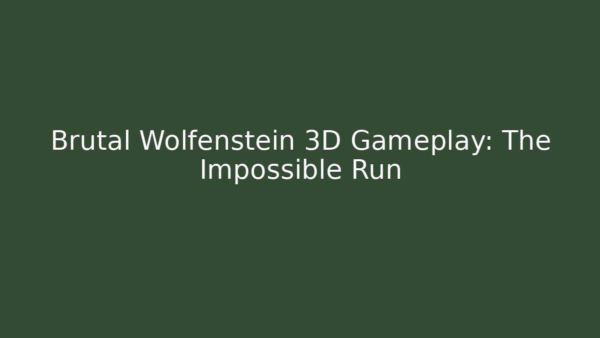 Brutal Wolfenstein 3D Gameplay: The Impossible Run