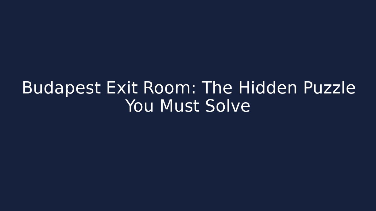 Budapest Exit Room: The Hidden Puzzle You Must Solve - Andrea Zevedo