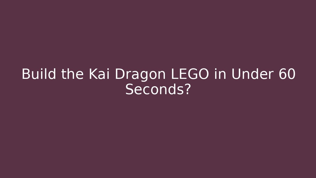 Build the Kai Dragon LEGO in Under 60 Seconds? - Andrea Zevedo
