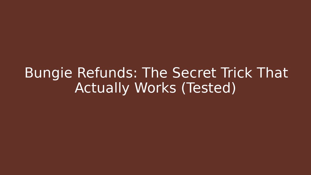 Bungie Refunds: The Secret Trick That Actually Works (Tested)