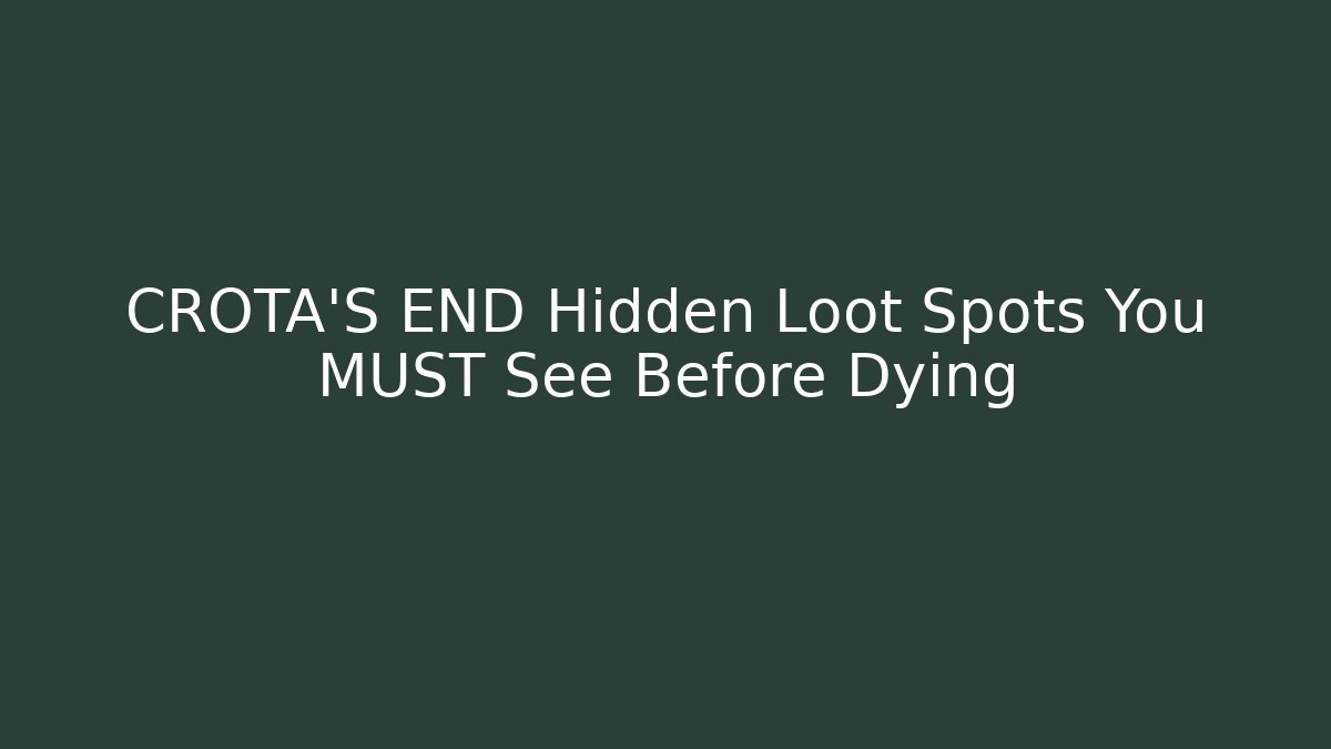 CROTA'S END Hidden Loot Spots You MUST See Before Dying